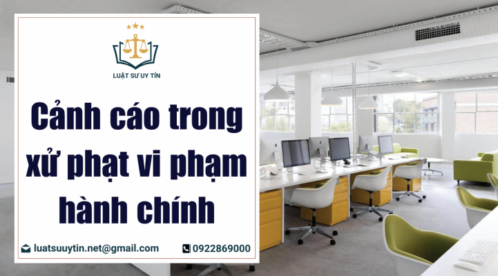 Khi nào cảnh cáo trong xử phạt vi phạm hành chính? Mới nhất