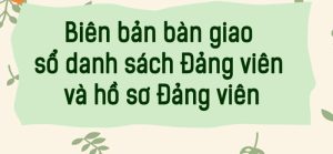 Mẫu Biên Bản Bàn Giao Công Tác Đảng