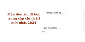 Mẫu Đơn Xin Đi Học Trung Cấp Chính Trị