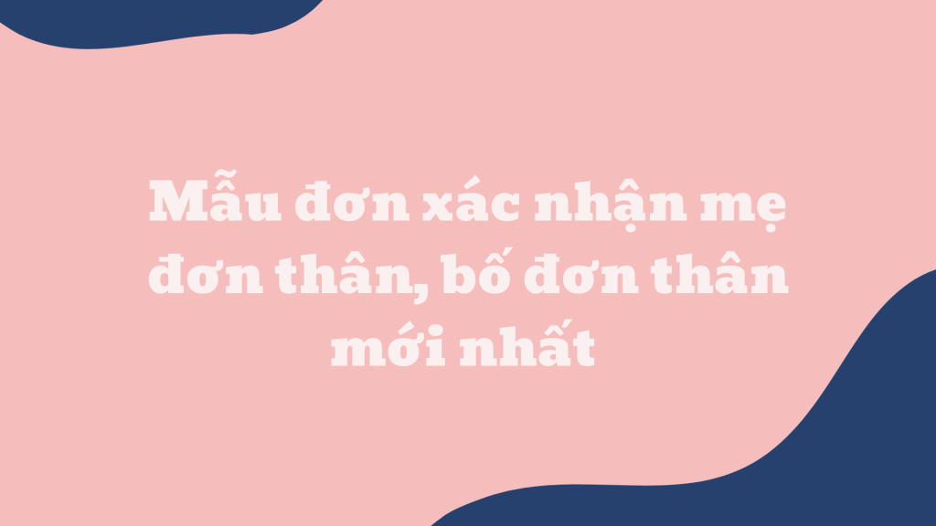 Mẫu Đơn Xin Xác Nhận Mẹ Đơn Thân