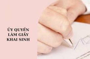 Mẫu Giấy Ủy Quyền Làm Giấy Khai Sinh